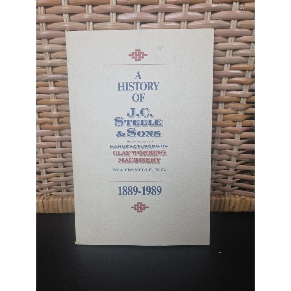 A‎ History Of J.C. Steele & Sons Machinery Statesville, NC Booklet 1989